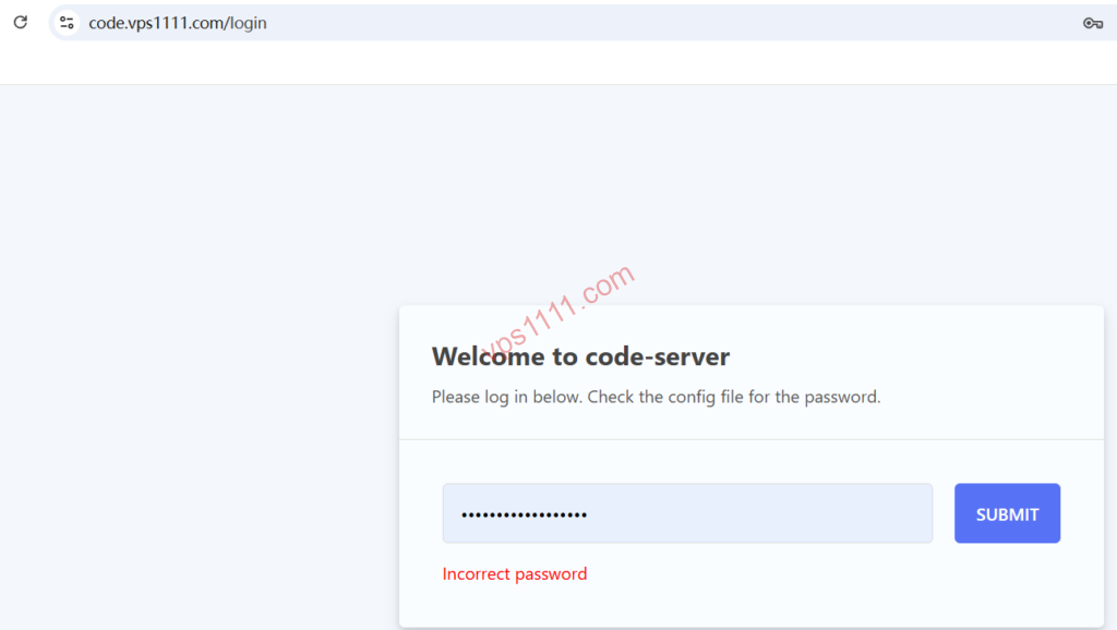 code-server 登录界面，提示密码错误，要求检查 config 文件中的密码
